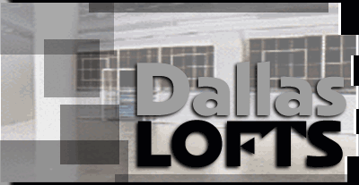 Dallas Lofts, Loft in Dallas, Lofts, downtown dallas lofts, lofts for lease, lofts for sale, loft search
